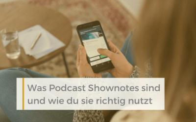 Was sind Podcast Shownotes? Nutze sie richtig