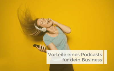 Podcast für dein Unternehmen – die Vorteile
