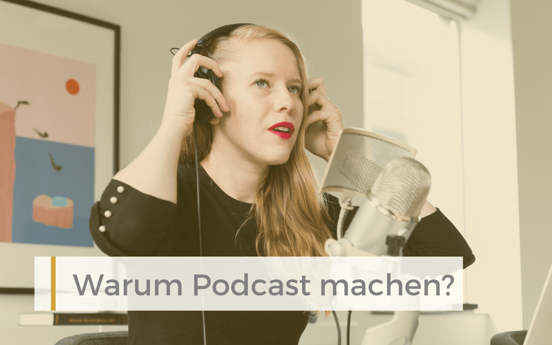Warum einen Podcast machen? Diese 10 Gründe verraten es dir