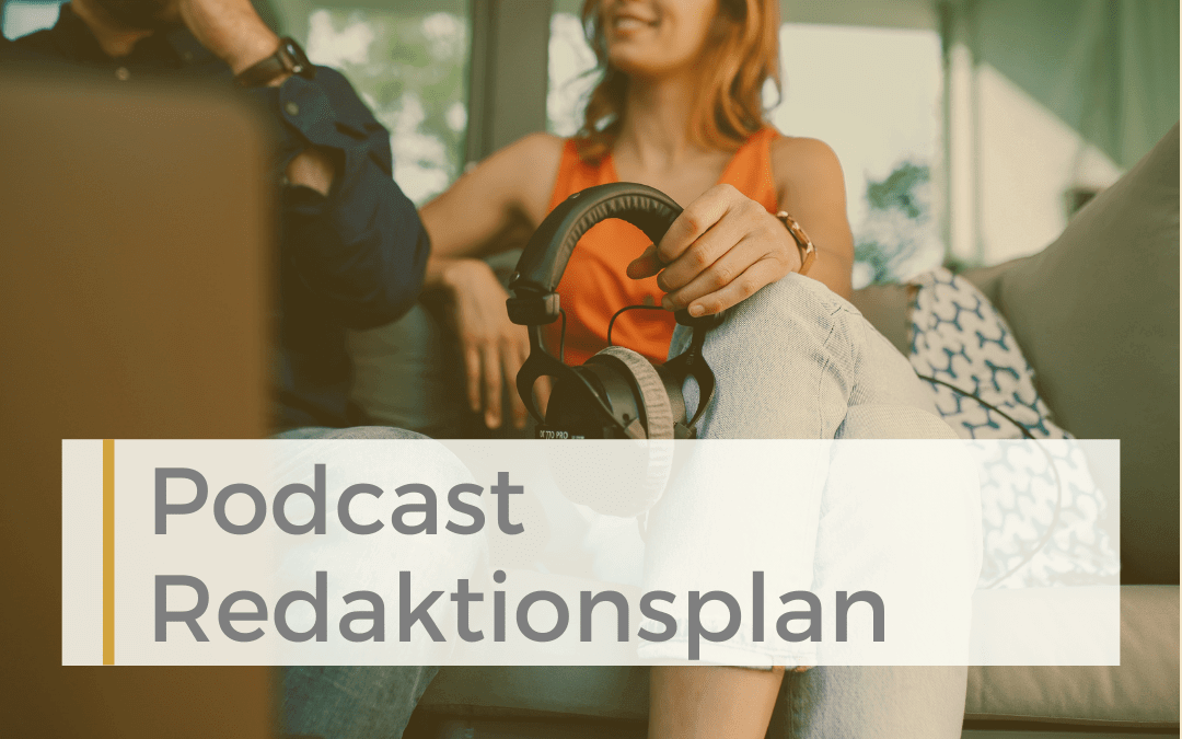 Redaktionsplan für deinen Podcast für besseren Content