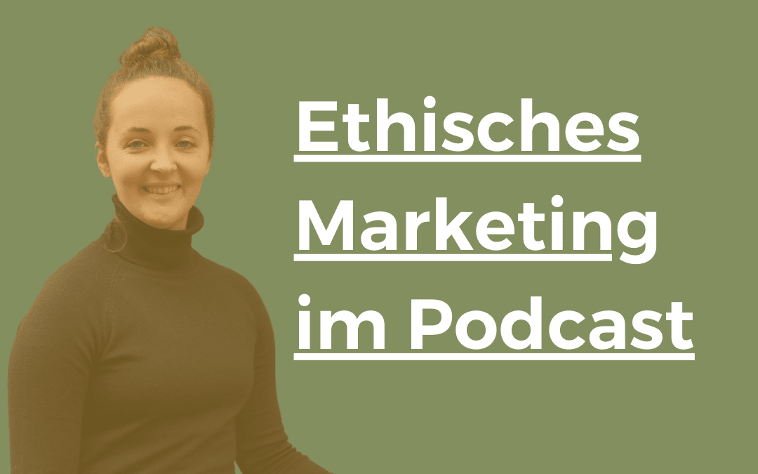 Ethisches Marketing im Podcast – wie geht das? | 16