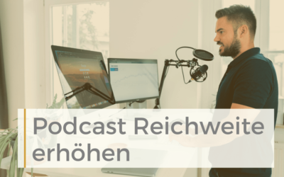 Podcast Reichweite erhöhen: Bessere Podcast Hörerzahlen mit diesen nachhaltigen Wachstumsstrategien