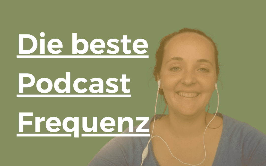 Podcast Frequenz – Wie oft Podcast veröffentlichen? | 24