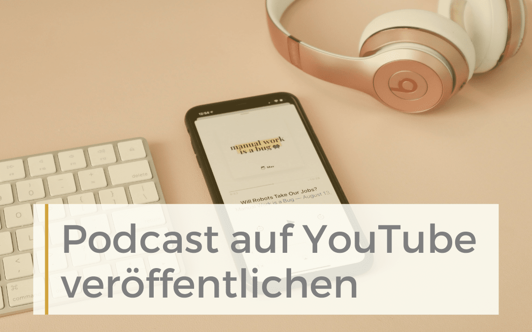 Warum du deinen Podcast auf YouTube hochladen solltest