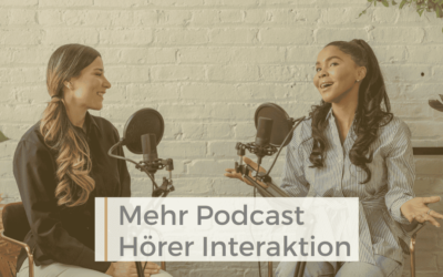 Podcast Hörer Interaktion steigern, um deine Zielgruppe zu erreichen