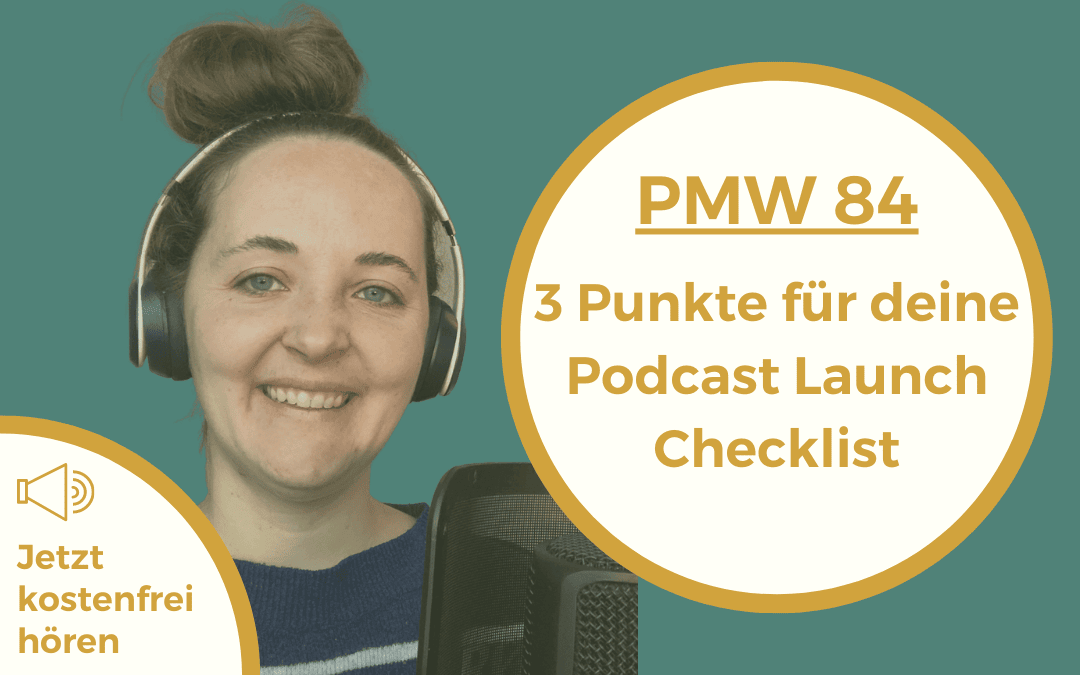 3 Punkte für deine Podcast Launch Checklist | 84