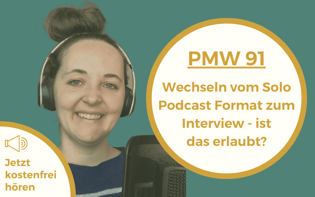Wechseln vom Solo Podcast Format zum Interview – ist das erlaubt? | 91